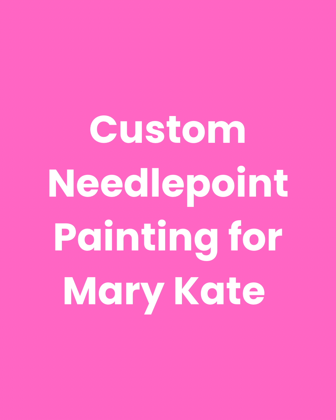 Custom Needlepoint Canvas Painting for Mary Kate