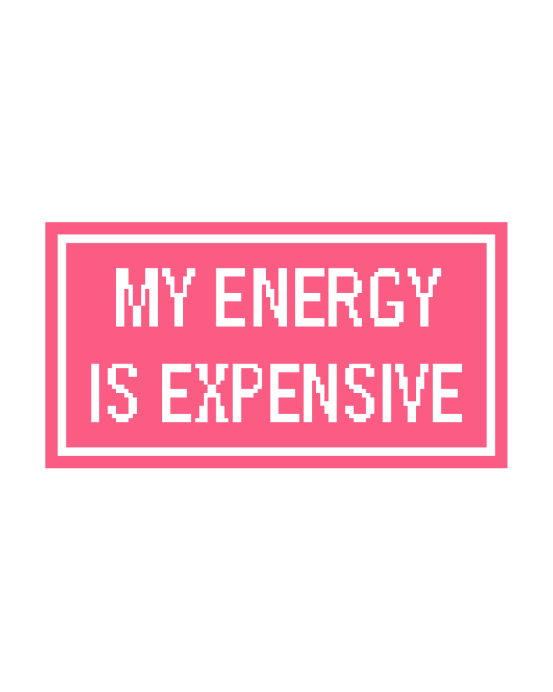 My Energy is Expensive: Pink Wholesale