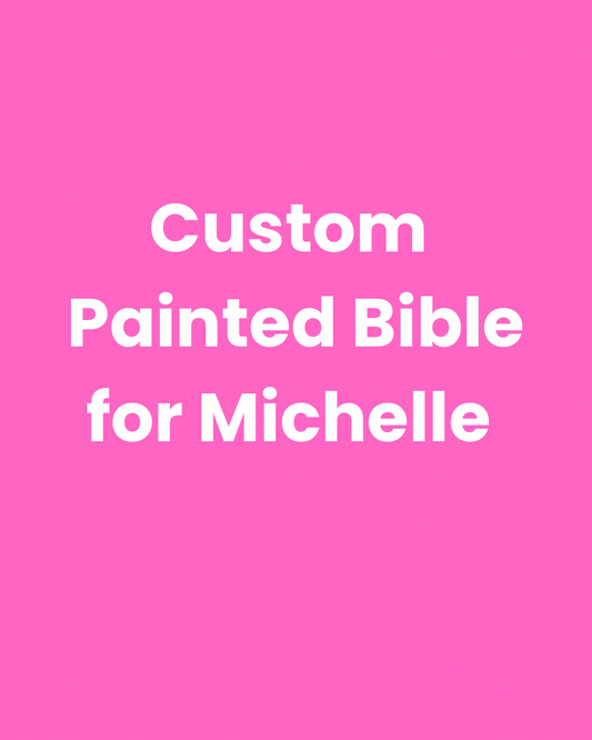 Custom Painted Bible for Michelle